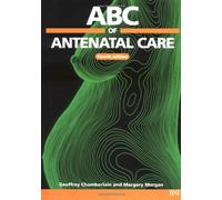 ABC of Antenatal Care: Fourth Edition (ABC Series)