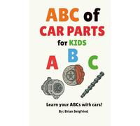 ABC of Car Parts for Kids: Learn you ABCs with cars.