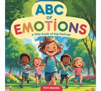 ABC of Emotions: A Little Book of Big Feelings for Ages 1-6 | An Alphabet of Emotions for Toddlers and Preschoolers