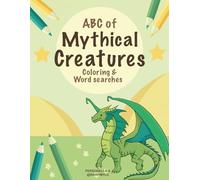 ABC of Mythical Creatures: Coloring Book and Word Searches: Fun & Relaxation for all ages