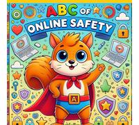ABC of Online Safety - Learn with Sparky!: Helping Kids Build Safer Online Habits Through Story & Fun