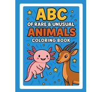 ABC OF RARE& UNUSUAL ANIMALS: COLORING BOOK