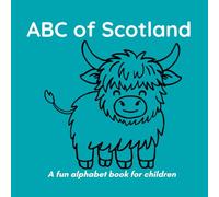 ABC of Scotland: A Fun Alphabet Book for Children Ages 3-6