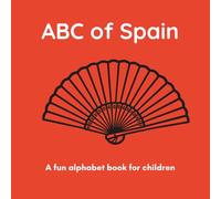ABC of Spain: A Fun Alphabet Book for Children Ages 3-6 (ABC Adventures)