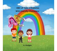 ABC of Type 1 Diabetes: With Friendly Characters