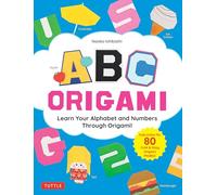 ABC Origami: Learn Your Alphabet and Numbers Through Origami! (80 Cute & Easy Paper Models!)