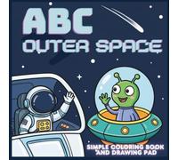 ABC Outer Space: A-Z Alphabet Coloring Book for Kids Ages 3-8 | Learn Letters, Explore Space, and Color Fun Astronauts, Planets, Rockets & More