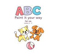 ABC - paint ist your way: part one - letters A-I