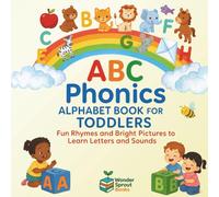ABC Phonics Alphabet Book for Toddlers: Fun Rhymes, and Bright Pictures to learn letters and sounds