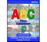 ABC Place Adventures: A Coloring & Tracing Workbook with Fun Place Facts (ABC Adventures)