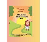 ABC Positive Affirmations for Kids: A Fun and Inspirational Coloring Book for Children Ages 3-7