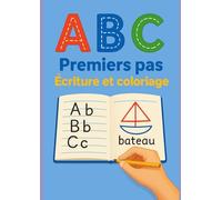 ABC - Premiers pas : Écriture et coloriage : Alphabet français, lettres majuscules et minuscules pour la maternelle: Activités Progressives pour ... les Lettres et Prendre Confiance en Écriture