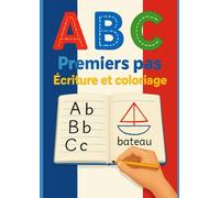 ABC - Premiers pas : Écriture et coloriage : Alphabet français, lettres majuscules et minuscules pour la maternelle: Activités Progressives pour ... les Lettres et Prendre Confiance en Écriture