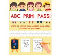 ABC PRIMI PASSI: Scopri le Lettere dell'Alfabeto con Disegni Divertenti da colorare