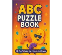 ABC Puzzle Book Word Search: Word Searches Alphabet Fun for Kids, Family and Grown-Ups Too | 6x9 inches, 11o pages | 50+ puzzles... Gift for Birthdays, Holidays and Free Times