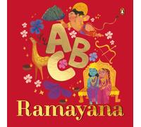 ABC Ramayana: Illustrated Alphabet Book to Discover Characters and Stories | Explore Hindu Mythology, Timeless Values, and Cultural Heritage | ... | Ages 3+ [Penguin Early Learning Series]