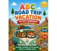 ABC Road Trip Vacation Activity Workbook for Kids Ages 3-6: Alphabet, Coloring, Letter Tracing, Mazes & Learning Games: A Fun Preschool Learning Book ... Activities (ABC Vacation Adventures Series)