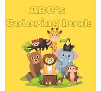 ABC’s Coloring Book: Fun Alphabet Learning and Coloring Pages for Kids Ages 2-6