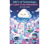 ABC’s of Technology: A Cyber-Cute Adventure