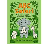 ABC Safari: A Coloring Book of Alphabet Animals: Fun & Educational for Kids Ages 3-5