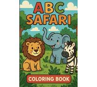 ABC Safari: A Fun Animal Alphabet Coloring Adventure for Kids Ages 4-10: Learn the Alphabet from A to Z with Fun Animal Friends - A Creative Coloring Book for Curious Kids