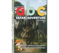 ABC Safari Adventure: An Animal Alphabet Coloring Book for Curious Kids Ages 3-6