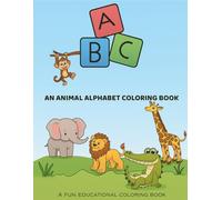 ABC Safari: An Animal Alphabet Coloring Book: A Fun Educational Coloring Book