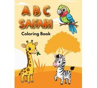 ABC Safari Coloring Book: for Kids Simple and Big Designs Featuring Alphabet, Vocabulary, and Wild Animals