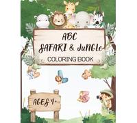 ABC SAFARI & JUNGLE: Coloring Book for kids ages 4+: Learn the Alphabet with Cute Animals!