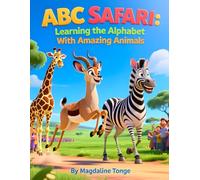 ABC Safari: Learning the Alphabet With Amazing Animals: alphabet animals book for kids, ABC safari picture book, early learning alphabet book, animal ... book, children’s educational animal book