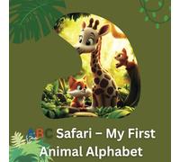 ABC Safari - My First Animal Alphabet / Animal Adventure for Toddlers and Preschoolers