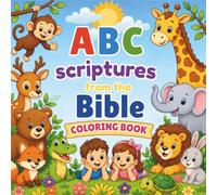ABC Scriptures from the Bible Coloring Book: Color, Learn, and Grow in God's Word from A to Z