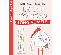 ABC See, Hear, Do Level 5: Learn to Read Long Vowels