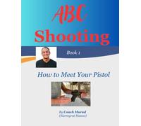 ABC Shooting: How to Meet Your Pistol