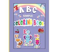 ABC Simple Coloring Book: First Activity Book - Make learning the alphabet fun and exciting with this ABCD Activity & Coloring Book for Children!