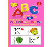 ABC Song Time Bold & Easy Coloring Book: Fruits & Veggies Edition 200+ Jumbo Alphabet Coloring Pages for Toddlers, Preschoolers & Kindergartners (ABC Song Time Coloring Book)