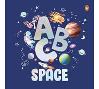 ABC Space: An Engaging Illustrated Board Book | A to Z Space Exploration for Kids, Toddlers | Book for 3+ [Penguin Early Learning Series]