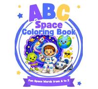 ABC Space Coloring Book: Fun Space Words from A to Z for Kids Ages 3-6