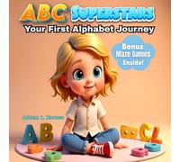 ABC Superstars: Your First Alphabet Journey: Alphabet Learning PLUS Maze Fun; Where Learning Feels Like Play