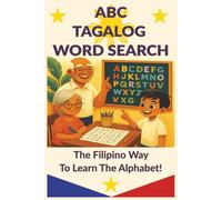 ABC Tagalog Word Search: The Filipino Way To Learn The Alphabet! (Learn Tagalog - Connect with The Philippines)