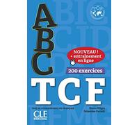 ABC TCF. Tous niveaux. Buch+Audio-CD+Online-Übungen: Test de connaissance du français, 200 exercices. Buch + mp3 CD + entraînement en ligne + Corrigés et transcriptions