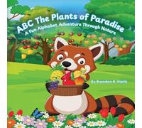 ABC The Plants of Paradise: A Fun Alphabet Adventure Through Nature