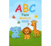 ABC Tiere Malbuch für Kinder ab 3 Jahren: Erstes Alphabet lernen mit süßen Tiermotiven | Ausmalbuch für Kinder zur Förderung von Kreativität, Konzentration & Feinmotorik