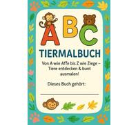 ABC-Tiermalbuch: Buchstabenspaß & Ausmalen - Das ABC der Tiere für kleine Künstler
