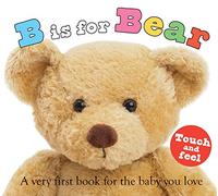 ABC Touch & Feel: B Is for Bear: A Very First Book for the Baby You Love (ABC Books)