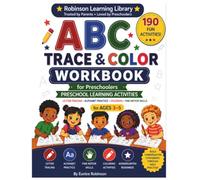 ABC Trace & Color Workbook for Preschoolers: 190 Fun Educational Activities for Letter Tracing, Alphabet Practice, Handwriting, Fine Motor Skills & Kindergarten Readiness (Robinson Learning Library)