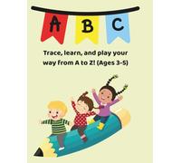 ABC: Trace, learn, and play your way from A to Z! (Ages 3-5)