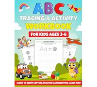 ABC Tracing & Activity Workbook for Kids Ages 3-6: Learn to Write Letters, Practice Handwriting, and Have Fun!