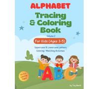 ABC Tracing and Activity Book for Kids Ages 3-5: A Complete Alphabet Practice Book with Fun Tracing, Coloring and Matching Activities