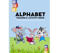ABC Tracing and Activity Book for Kids Ages 3-8: Fun Alphabet Practice with Tracing, Coloring, and Learning Activities for Preschool and Kindergarten.